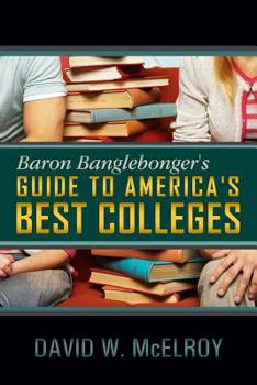 Paperback Baron Banglebonger's Guide to America's Best Colleges Book