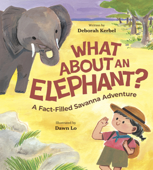 Hardcover What about an Elephant?: A Fact-Filled Savanna Adventure Book