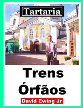 Paperback Tartaria - Trens Órfãos: (não em cores) [Portuguese] Book