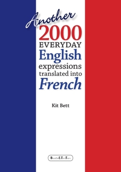 Paperback Another 2000 Everyday English Expressions Translated into French Book