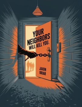 Paperback Your Neighbors Will Kill You: Community Collapse and Street-Level Defense Tactics Book