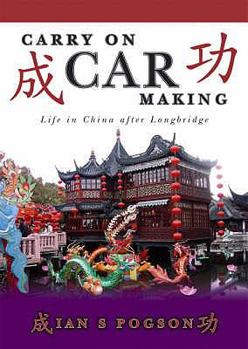 Paperback Carry on Car Making: Life in China After Longbridge Book