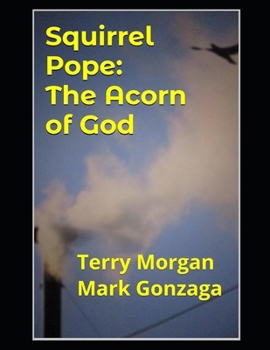 Paperback Squirrel Pope: The Acorn of God Book