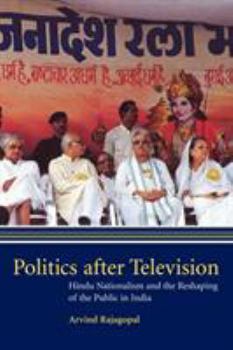 Paperback Politics After Television: Hindu Nationalism and the Reshaping of the Public in India Book