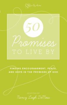 Promises to Live By: Finding Encouragement, Peace, and Hope in the Promises of God