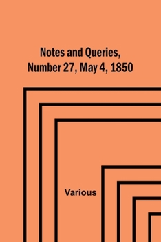 Paperback Notes and Queries, Number 27, May 4, 1850 Book