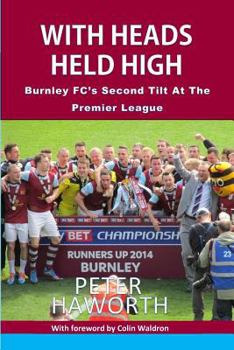 Paperback With Heads Held High: Burnley FC's Second Tilt At The Premier League Book