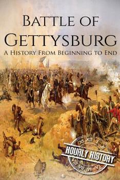 Paperback Battle of Gettysburg: A History From Beginning to End Book