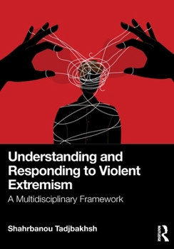 Paperback Understanding and Responding to Violent Extremism: A Multidisciplinary Framework Book