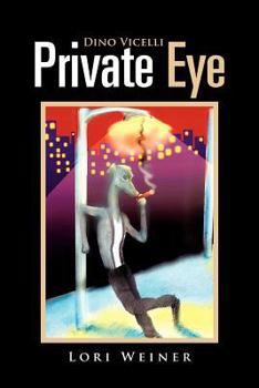 Dino Vicelli Private Eye in a World of Evils
