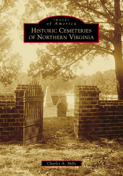 Historic Cemeteries of Northern Virginia - Book  of the Images of America: Virginia