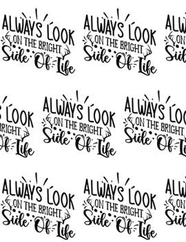 Paperback Always Look on the Bright Side of Life Composition Notebook - Large Ruled Notebook - 8.5x11 Lined Notebook (Softcover Journal / Notebook / Diary) Book