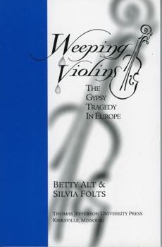 Hardcover Weeping Violins: The Gypsy Tragedy in Europe Book
