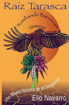 Paperback Raiz Tarasca: Tumbando Barreras [Spanish] Book