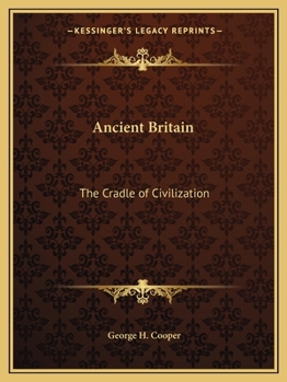 Paperback Ancient Britain: The Cradle of Civilization Book