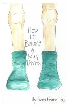 Paperback How to Become a Fairy Princess Book