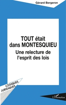 Paperback Tout Était Dans Montesquieu: Une relecture de l'esprit des lois [French] Book