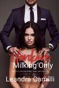 Paperback Hardcore Milking Only: Fertile Hucow First Time Anthology Book