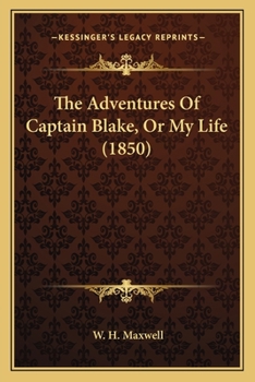 Paperback The Adventures Of Captain Blake, Or My Life (1850) Book