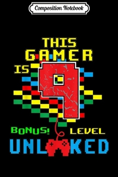 Composition Notebook: 9th Birthday -Video Game unlocked Level 9 year old  Journal/Notebook Blank Lined Ruled 6x9 100 Pages