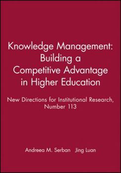 Paperback Knowledge Management: Building a Competitive Advantage in Higher Education: New Directions for Institutional Research, Number 113 Book