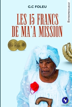 Paperback Les 15 Francs de Ma'a Mission [French] Book