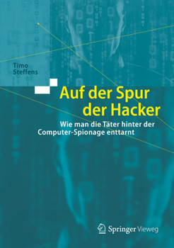 Hardcover Auf Der Spur Der Hacker: Wie Man Die Täter Hinter Der Computer-Spionage Enttarnt [German] Book