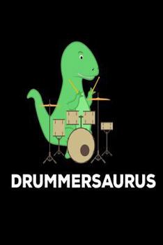 Paperback Drummersaurus: T-Rex Drummer Gift Notebook for Kids Book