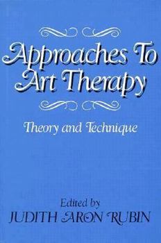 Hardcover Approaches to Art Therapy: Theory and Technique Book