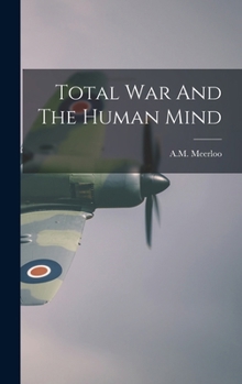 Hardcover Total War And The Human Mind Book