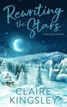 Rewriting the Stars - Book #6 of the Bailey Brothers