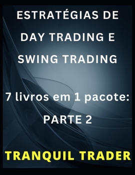Paperback Estratégias de Day Trading E Swing Trading: 7 livros em 1 pacote: PARTE 2 [Portuguese] Book