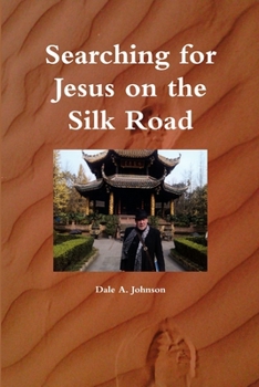 Paperback Searching for Jesus on the Silk Road Book