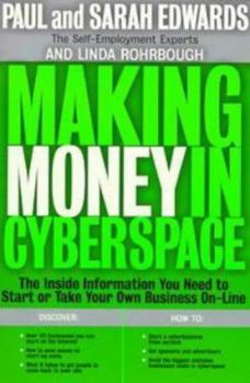 Hardcover Making Money in Cyberspace: The Inside Information You Need to Start or Take Your Own Business On-Line Book