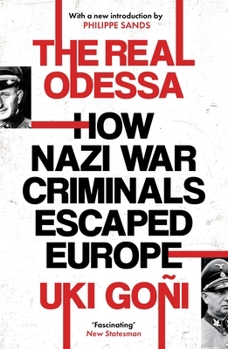 Paperback The Real Odessa: How Peron Brought the Nazi War Criminals to Argentina Book