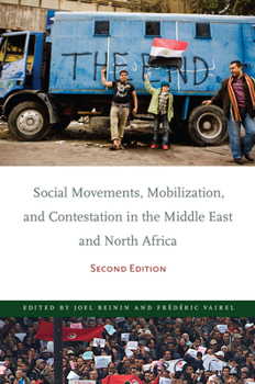 Social Movements, Mobilization, and Contestation in the Middle East and North Africa - Book  of the Stanford Studies in Middle Eastern and Islamic Societies and Cultures