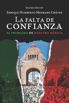 Paperback La falta de confianza, Segunda Edición: el problema de nuestro México [Spanish] Book