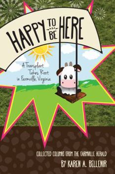 Paperback Happy to Be Here: A Transplant Takes Root in Farmville, Virginia Book