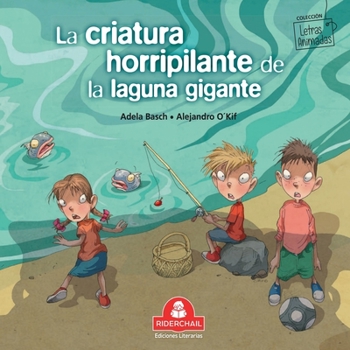 Paperback La criatura horripilante de la laguna gigante: Colección Letras Animadas [Spanish] Book