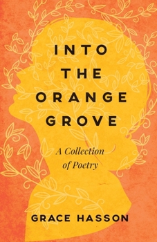 Paperback Into the Orange Grove: A Collection of Poetry Book