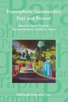 Paperback Francophone Communities Past and Present: Paragraph Special Issue (Vol 37, Issue 2) Book