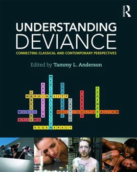 Paperback Understanding Deviance: Connecting Classical and Contemporary Perspectives Book