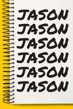 Name JASON  Customized Gift For JASON A beautiful personalized: Lined Notebook / Journal Gift, Notebook for JASON ,120 Pages, 6 x 9 inches , Gift For ... Notebook,Customized Journal, The Diary of, F