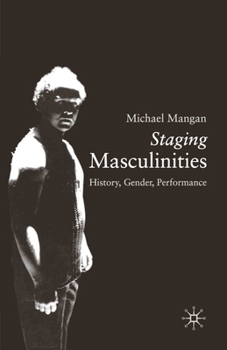 Paperback Staging Masculinities: History, Gender, Performance Book