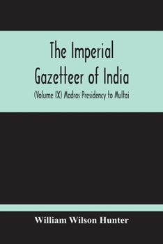 The Imperial Gazetteer of India Volume 9