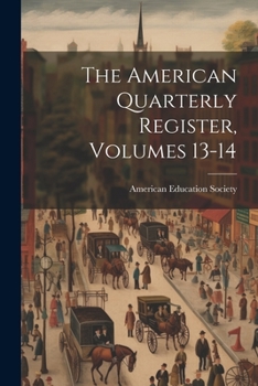 Paperback The American Quarterly Register, Volumes 13-14 Book