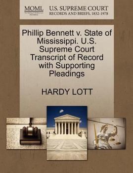 Paperback Phillip Bennett V. State of Mississippi. U.S. Supreme Court Transcript of Record with Supporting Pleadings Book