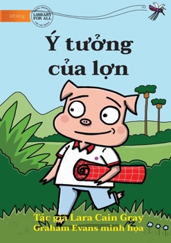 The Pig's Idea - Ý tưởng của lợn
