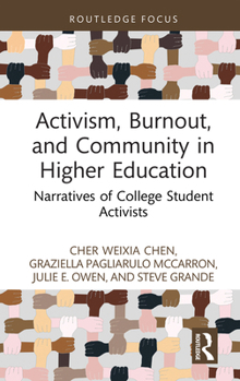 Hardcover Activism, Burnout, and Community in Higher Education: Narratives of College Student Activists Book