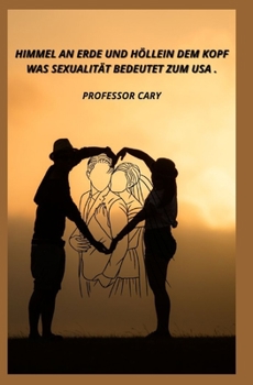 Paperback Himmel an Erde Und Hölle in Dem Kopf Was Sexualität Bedeutet Zum USA . [German] Book